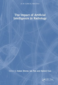 The Impact of Artificial Intelligence in Radiology : AI in Clinical Practice - Adam E. M. Eltorai