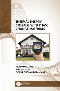 Thermal Energy Storage with Phase Change Materials - Mohammed Farid