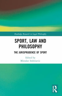 Sport, Law and Philosophy : The Jurisprudence of Sport - Miroslav Imbrievi?