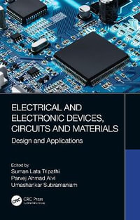 Electrical and Electronic Devices, Circuits and Materials : Design and Applications - Suman Lata Tripathi