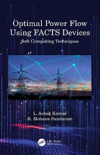 Optimal Power Flow Using FACTS Devices : Soft Computing Techniques - L. Ashok Kumar