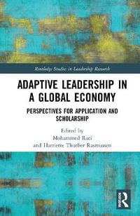 Adaptive Leadership in a Global Economy : Perspectives for Application and Scholarship - Mohammed Raei