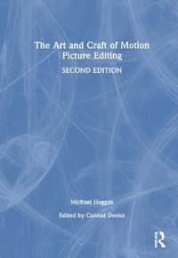 The Art and Craft of Motion Picture Editing - Michael Hoggan