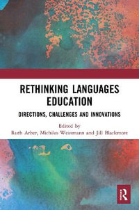 Rethinking Languages Education : Directions, Challenges and Innovations - Ruth Arber