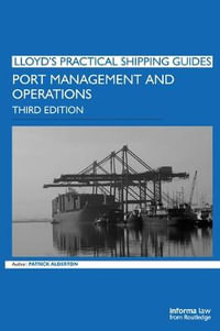 Port Management and Operations : Lloyd's Practical Shipping Guides - Patrick M. Alderton