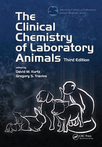 The Clinical Chemistry of Laboratory Animals - David M. Kurtz