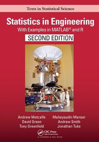 Statistics in Engineering : With Examples in MATLAB® and R, Second Edition - Andrew Metcalfe