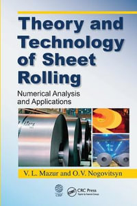 Theory and Technology of Sheet Rolling : Numerical Analysis and Applications - V.L. Mazur