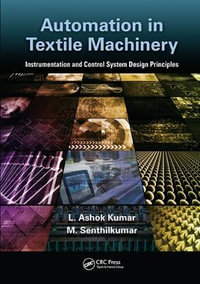 Automation in Textile Machinery : Instrumentation and Control System Design Principles - L. Ashok Kumar