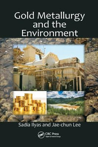 Gold Metallurgy and the Environment - Sadia Ilyas