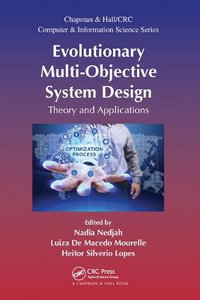 Evolutionary Multi-Objective System Design : Theory and Applications - Nadia Nedjah