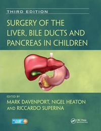 Surgery of the Liver, Bile Ducts and Pancreas in Children - Mark Davenport