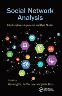 Social Network Analysis : Interdisciplinary Approaches and Case Studies - Xiaoming Fu