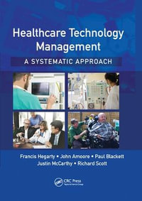 Healthcare Technology Management - A Systematic Approach - Francis Hegarty