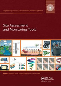 Engineering Tools for Environmental Risk Management : 3. Site Assessment and Monitoring Tools - Katalin Gruiz