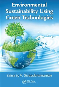 Environmental Sustainability Using Green Technologies - V. Sivasubramanian