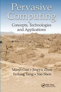 Pervasive Computing : Concepts, Technologies and Applications - Minyi Guo