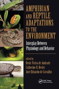 Amphibian and Reptile Adaptations to the Environment : Interplay Between Physiology and Behavior - Denis Vieira de Andrade