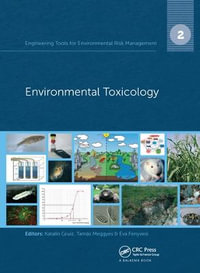 Engineering Tools for Environmental Risk Management : 2. Environmental Toxicology - Katalin Gruiz