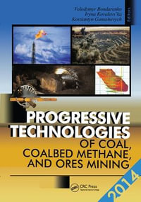 Progressive Technologies of Coal, Coalbed Methane, and Ores Mining - Volodymyr Bondarenko