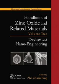 Handbook of Zinc Oxide and Related Materials : Volume Two, Devices and Nano-Engineering - Zhe Chuan  Feng