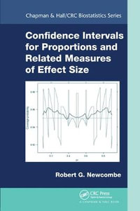 Confidence Intervals for Proportions and Related Measures of Effect Size : Chapman & Hall/CRC Biostatistics Series - Robert Gordon Newcombe