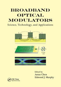 Broadband Optical Modulators : Science, Technology, and Applications - Antao Chen