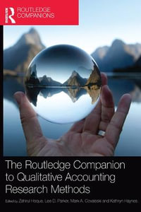 The Routledge Companion to Qualitative Accounting Research Methods : Routledge International Handbooks - Zahirul Hoque