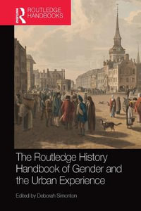 The Routledge History Handbook of Gender and the Urban Experience : Routledge History Handbooks - Deborah Simonton