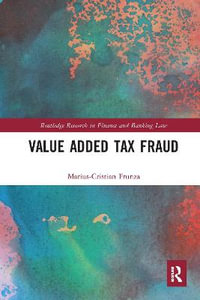 Value Added Tax Fraud : Routledge Research in Finance and Banking Law - Marius-Cristian Frunza