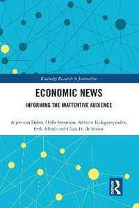 Economic News : Informing The Inattentive Audience - Arjen van Dalen