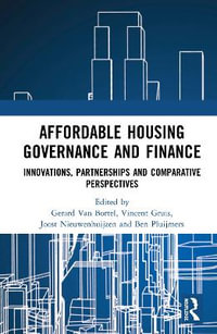 Affordable Housing Governance and Finance : Innovations, partnerships and comparative perspectives - Gerard Van Bortel