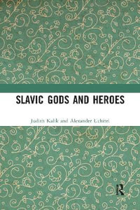 Slavic Gods and Heroes - Judith Kalik