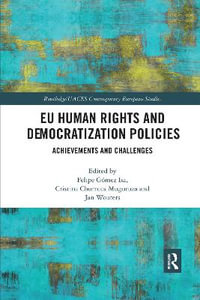 EU Human Rights and Democratization Policies : Achievements and Challenges - Felipe GÃ³mez Isa