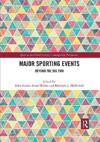 Major Sporting Events : Beyond the Big Two - Fiona  Skillen