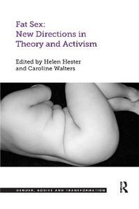 Fat Sex : New Directions in Theory and Activism - Helen Hester