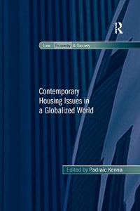 Contemporary Housing Issues in a Globalized World : Law, Property and Society - Padraic Kenna