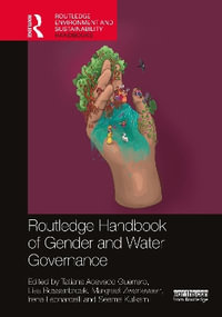 Routledge Handbook of Gender and Water Governance : Routledge Environment and Sustainability Handbooks - Tatiana Acevedo-Guerrero