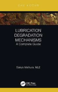 Lubrication Degradation Mechanisms : A Complete Guide - Sanya Mathura