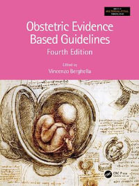 Obstetric Evidence Based Guidelines : Series in Maternal-Fetal Medicine - Vincenzo Berghella