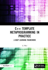 C++ Template Metaprogramming in Practice : A Deep Learning Framework - Li Wei