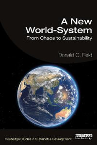 A New World-System : From Chaos to Sustainability - Donald G. Reid