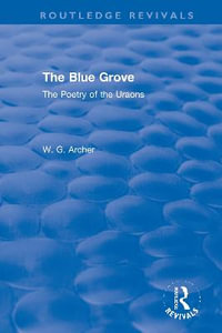 The Blue Grove : The Poetry of the Uraons - W. G. Archer