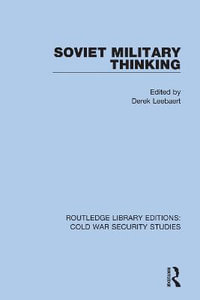 Soviet Military Thinking : Routledge Library Editions: Cold War Security Studies - Derek Leebaert