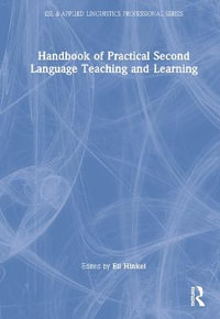 Handbook of Practical Second Language Teaching and Learning : Esl & Applied Linguistics Professional - Eli Hinkel