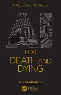 AI for Death and Dying : AI for Everything - Maggi Savin-Baden