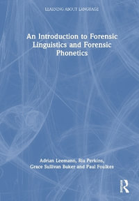 An Introduction to Forensic Phonetics and Forensic Linguistics : Learning about Language - Adrian Leemann