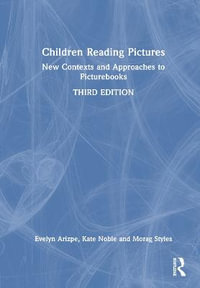 Children Reading Pictures : New Contexts and Approaches to Picturebooks - Evelyn Arizpe