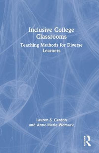 Inclusive College Classrooms : Teaching Methods for Diverse Learners - Anne-Marie  Womack