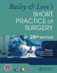 Bailey & Love's Short Practice of Surgery - 28th Edition - P. Ronan O'Connell